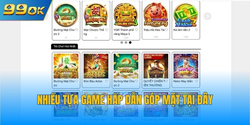Sảnh Nổ Hũ PG Slots 99OK - Địa Điểm Đặt Cược Hấp Dẫn 3 Sảnh game hội tụ hàng loạt ưu điểm giá trị